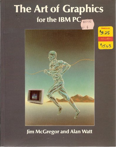 9780201180893: The Art of Graphics for the I. B. M. Personal Computer