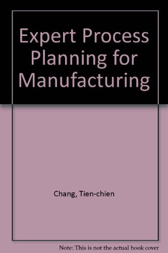 Expert Process Planning for Manufacturing (9780201182972) by Chang, Tien-Chien