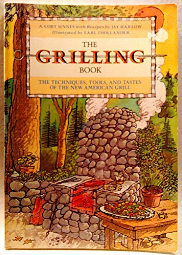 Imagen de archivo de The Grilling Book: The Techniques, Tools, and Tastes of the New American Grill a la venta por Top Notch Books