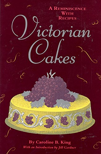 Imagen de archivo de Victorian Cakes: A Reminiscence With Recipes a la venta por Wonder Book