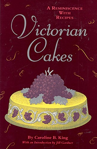 Stock image for Victorian Cakes: A Reminiscence With Recipes for sale by Wonder Book