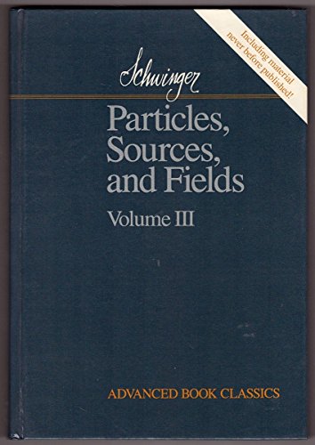 Stock image for Particles, Sources, and Fields . Volume III (Advanced Book Classics) for sale by Browsers' Bookstore, CBA