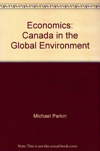 Beispielbild fr Economics: Canada in the Global Environment zum Verkauf von Reuseabook