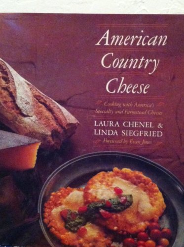 Imagen de archivo de American Country Cheese : Cooking with America's Speciality and Farmstead Cheeses a la venta por Better World Books: West