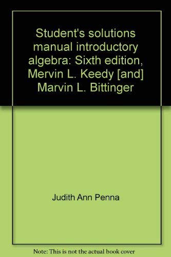 9780201196733: Student's solutions manual introductory algebra: Sixth edition, Mervin L. Keedy [and] Marvin L. Bittinger