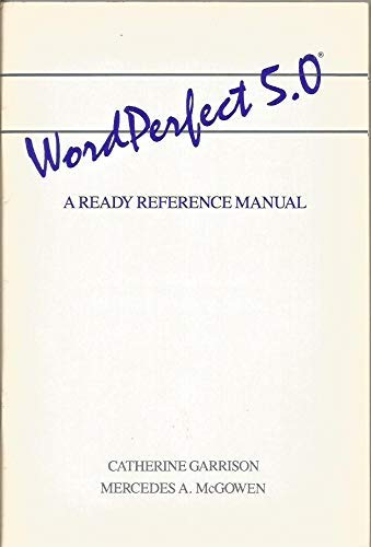 Beispielbild fr Wordperfect 5.0: A Ready Reference Manual zum Verkauf von Hawking Books