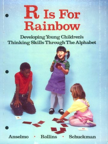 Imagen de archivo de R Is for Rainbow: Developing Young Children's Thinking Skills Through the Alphabet a la venta por Half Price Books Inc.