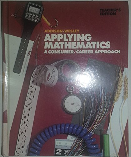 Addison-Wesley applying mathematics: A consumer/career approach / Mervin L. Keedy, Stanley A. Smith, Paul A. Anderson (9780201206456) by Keedy, Mervin Laverne