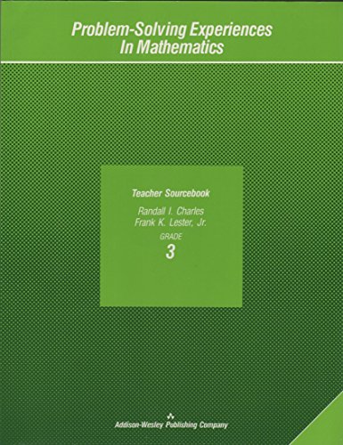 Problem-Solving Experiences in Mathematics / Grade 3: Teacher Sourcebook & Blackline Master Booklet (9780201206845) by Randall I. Charles; Frank K. Lester, Jr.