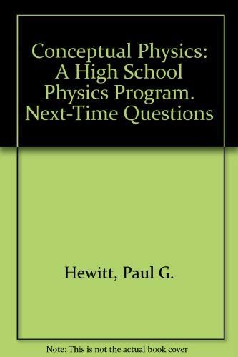 Stock image for Addison-Wesley Conceptual Physics: A High School PHysics Program (Next-Time Questions) for sale by SecondSale