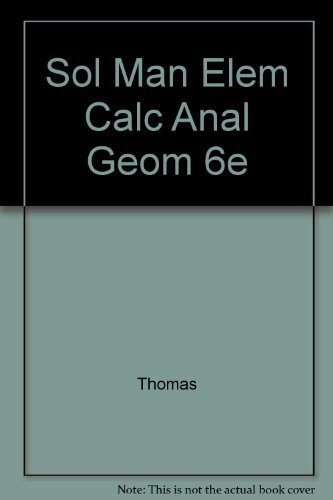 Addison-Wesley Elements of Calculus & Analytic Geometry Solution Manual (9780201223033) by Thomas; Finney