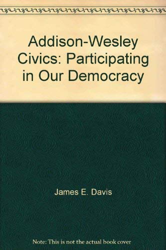Beispielbild fr Addison-Wesley civics: Participating in our democracy zum Verkauf von BooksRun