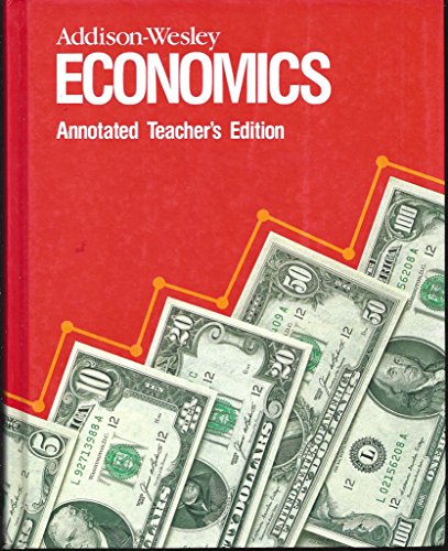 Stock image for Addison-Wesley Economics: Annotated Teacher's Edition (1988 Copyright) for sale by ~Bookworksonline~