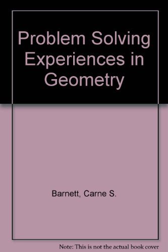 Problem-Solving Experiences in Geometry (9780201251821) by Randall I. Charles; Robert P. Mason; Deborah A. Seldomridge; Gary A. Seldomridge