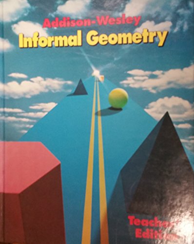 Informal Geometry (9780201253153) by Stanley A. Smith; Charles W. Nelson; Roberta K. Koss; Mervin L. Keedy; Marvin L. Bittinger