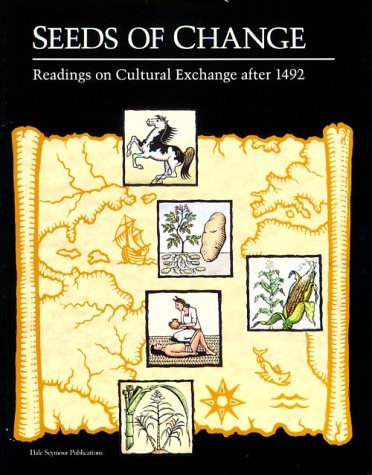 Beispielbild fr Seeds of Change: Readings on Cultural Exchange After 1492 zum Verkauf von Wonder Book