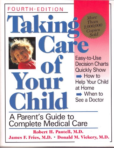 Beispielbild fr Taking Care of Your Child : a Parent's Guide to Complete Medical Care. 4th ed. zum Verkauf von Antiquariat + Buchhandlung Bcher-Quell