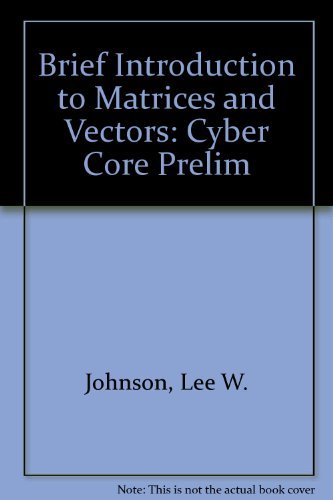 9780201308280: Brief Introduction to Matrices and Vectors: Cyber Core Prelim