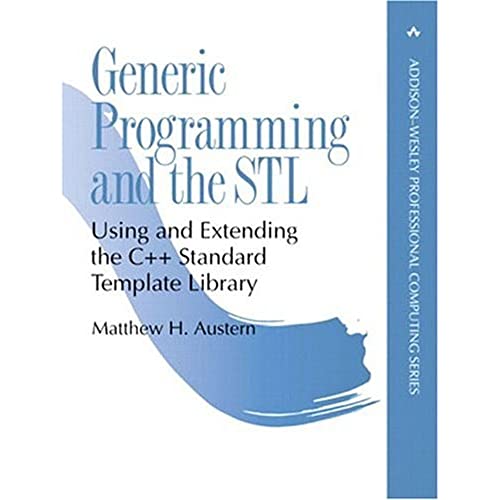 9780201309560: Generic Programming and the STL: Using and Extending the C++ Standard Template Library (Addison-Wesley Professional Computing Series)