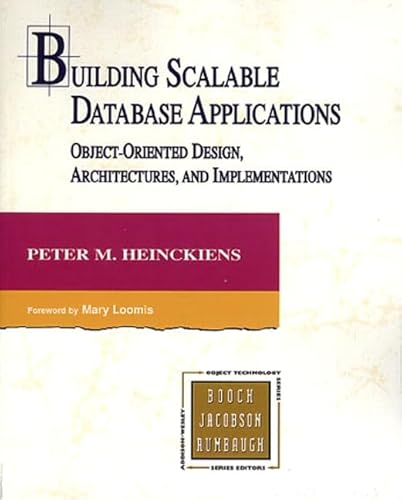 Building Scalable Database Applications: Object-Oriented Design, Architectures and Implementation...