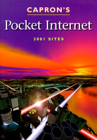 Capron's Pocket Internet: 2001 Sites (9780201311129) by H.L. Capron