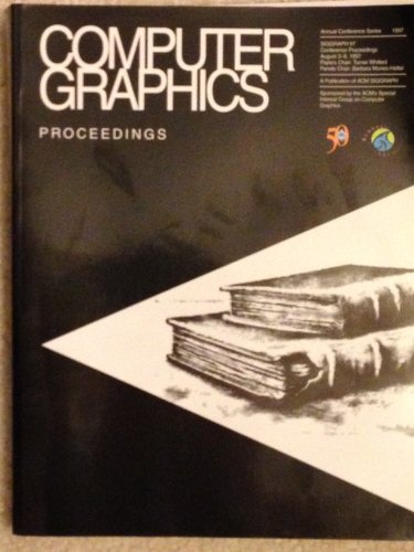 Imagen de archivo de Computer Graphics: Proceedings : Siggraph 97 Conference Proceedings, August 3-8, 1997 a la venta por Wonder Book