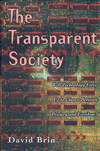 Beispielbild fr Transparent Society : Will Technology Force Us to Choose Between Privacy and Freedom? zum Verkauf von Better World Books