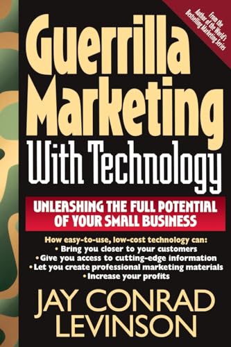 Beispielbild fr Guerrilla Marketing with Technology Unleashing the Full Potential of Your Small Business zum Verkauf von Better World Books