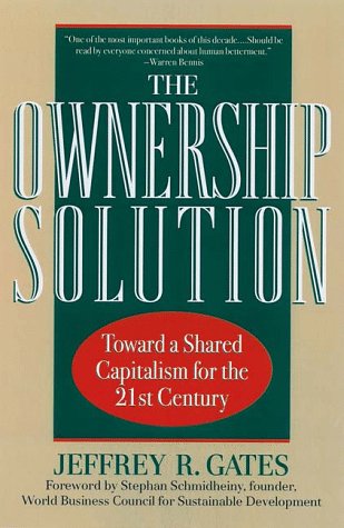 Beispielbild fr The Ownership Solution : Toward a Shared Capitalism for the Twenty-First Century zum Verkauf von Better World Books: West