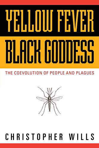 Stock image for Yellow Fever, Black Goddess: The Coevolution Of People And Plagues (Helix Book) for sale by Wonder Book