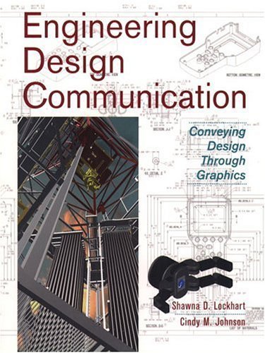 Beispielbild fr Engineering Design Communication: Conveying Design Through Graphics zum Verkauf von ZBK Books