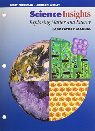 SCIENCE INSIGHTS EXPLORING MATTER AND ENERGY LABORATORY MANUAL STUDENT EDITION (9780201333596) by Addison Wesley