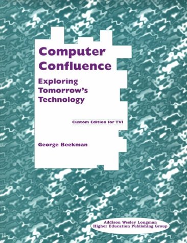 9780201339123: Computer Confluence: Exploring Tomorrow's Technology