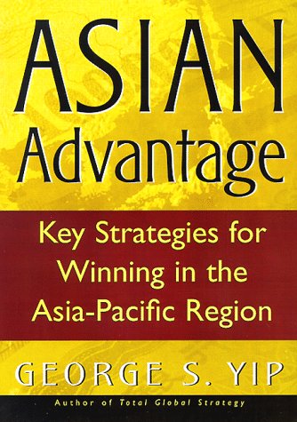 Stock image for Asian Advantage: Key Strategies for Winning in the Asia-Pacific Region for sale by Wonder Book