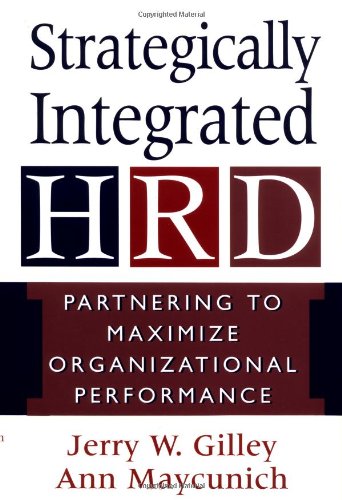 Imagen de archivo de Strategically Integrated Hrd: Partnering To Maximize Organizational Performance a la venta por Read&Dream