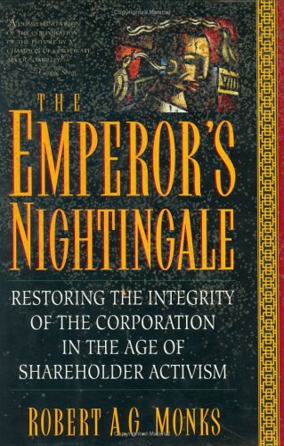 Stock image for Emperor's Nightingale Vol. 2 : Restoring the Integrity of the Corporation in the Age of Shareholder Activism for sale by Better World Books