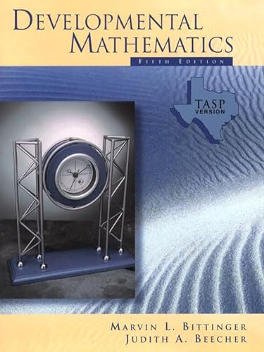 Developmental Mathematics TEXAS TASP Version (9780201340280) by Marvin L. Bittinger; Judith A. Beecher