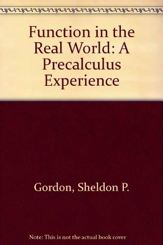 Function in the Real World: A Precalculus Experience (9780201346619) by Gordon, Sheldon P.