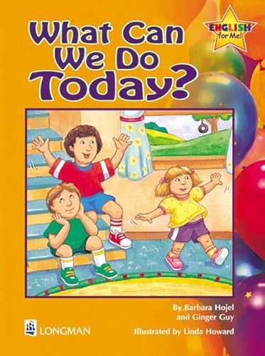 What Can We Do Today? Storybook 7: English for Me! (9780201351491) by Hojel, Barbara; Guy, Ginger