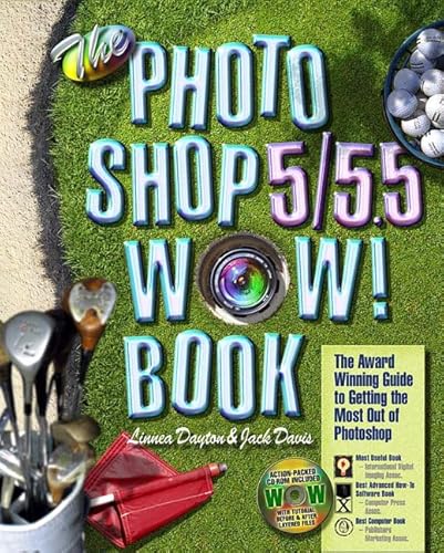 The Photoshop 5/5.5 Wow! Book (5th Edition) (9780201353716) by Dayton, Linnea; Davis, Jack