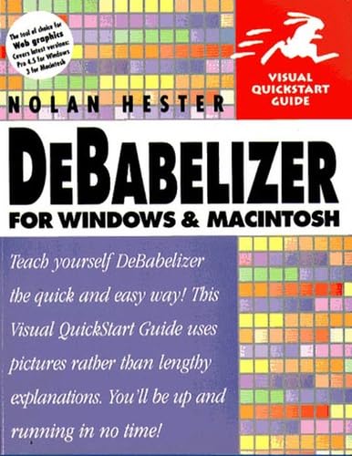 DeBabelizer for Windows & Macintosh (Visual QuickStart Guide) (9780201353860) by Hester, Nolan