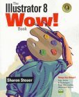 The Illustrator 8 Wow! Book (9780201353990) by Steuer, Sharon