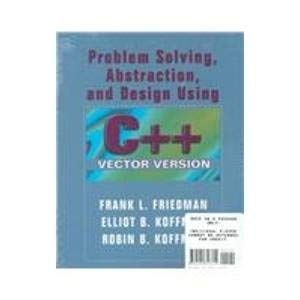 Beispielbild fr Problem Solving, Abstraction, and Design Using C++: Vector Version zum Verkauf von Wonder Book