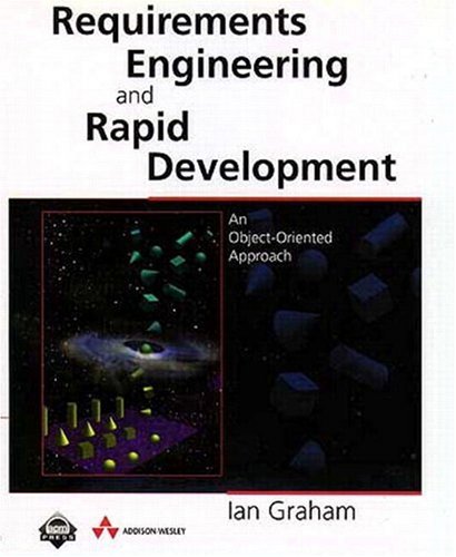 9780201360479: Requirements Engineering and Rapid Development: An object-oriented approach