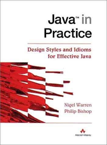 Beispielbild fr Java in Practice, Design Styles and Idioms for Effective Java zum Verkauf von Better World Books