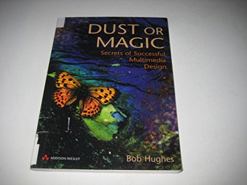 Stock image for Dust or Magic: Secrets of Successful Multimedia Design for sale by SecondSale