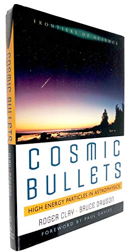 Imagen de archivo de Cosmic Bullets: High Energy Particles In Astrophysics (Frontiers of Science (Addison-Wesley)) a la venta por SecondSale