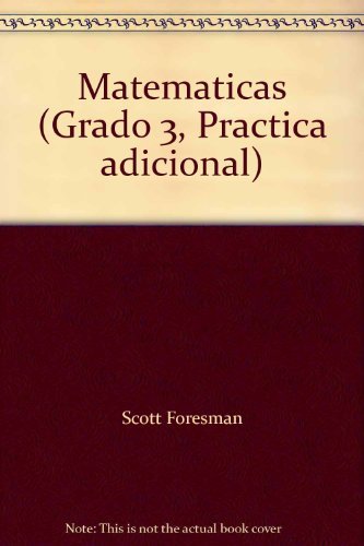 Matematicas (Grado 3, Practica adicional) (9780201365344) by Scott Foresman; Addison Wesley