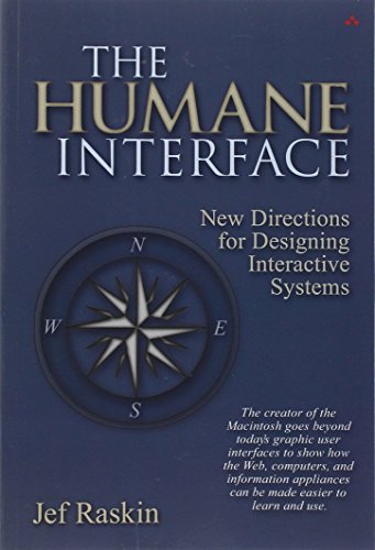 The Humane Interface. New Directions for Designing Interactive Systems. - Raskin, Jef