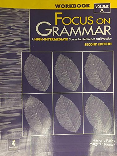 Imagen de archivo de Focus on Grammar High- Intermediate Workbook Vol A a la venta por BookHolders